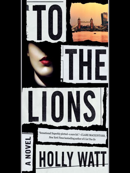 Title details for To the Lions by Holly Watt - Available